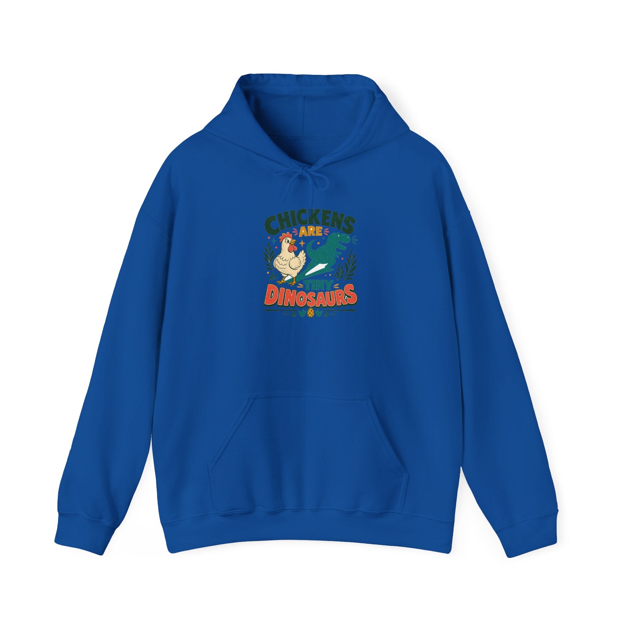 Chickens Are Tiny Dinosaurs Hoodie